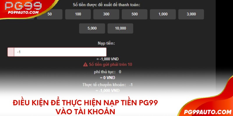 Điều kiện để thực hiện nạp tiền PG99 vào tài khoản