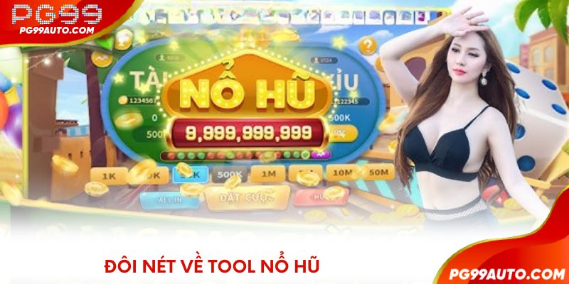 Đôi nét về tool nổ hũ